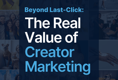 Beyond Last-Click: How to Measure the Real Value of Creator Marketing