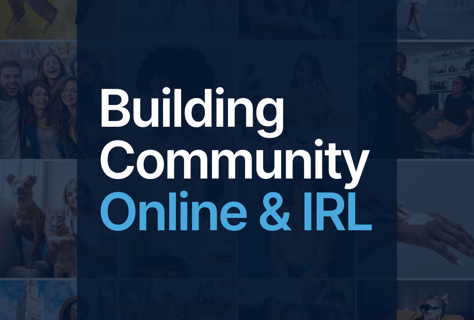 3 Keys to Building a Thriving Community—Online and Off