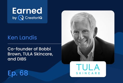 Earned Ep. 68: Ken Landis, Investor & Co-founder of Bobbi Brown, TULA, DIBS, on the Keys to Building Profitable Beauty Brands