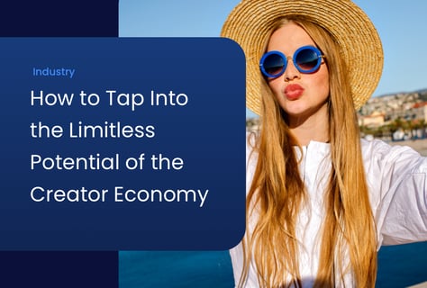 The Creator Economy Is Booming—Here's What It Means for You