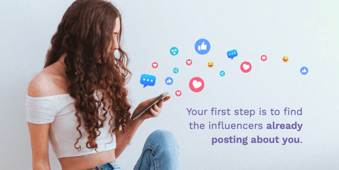 A photograph of a woman looking at her phone with the sentence "Your first step is to find the influencers already posting about you" superimposed in purple text.