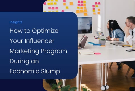 How to Recession-Proof Your Influencer Marketing Program