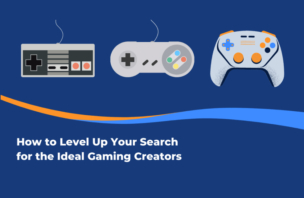 How to Level Up Your Search for the Ideal Gaming Influencers