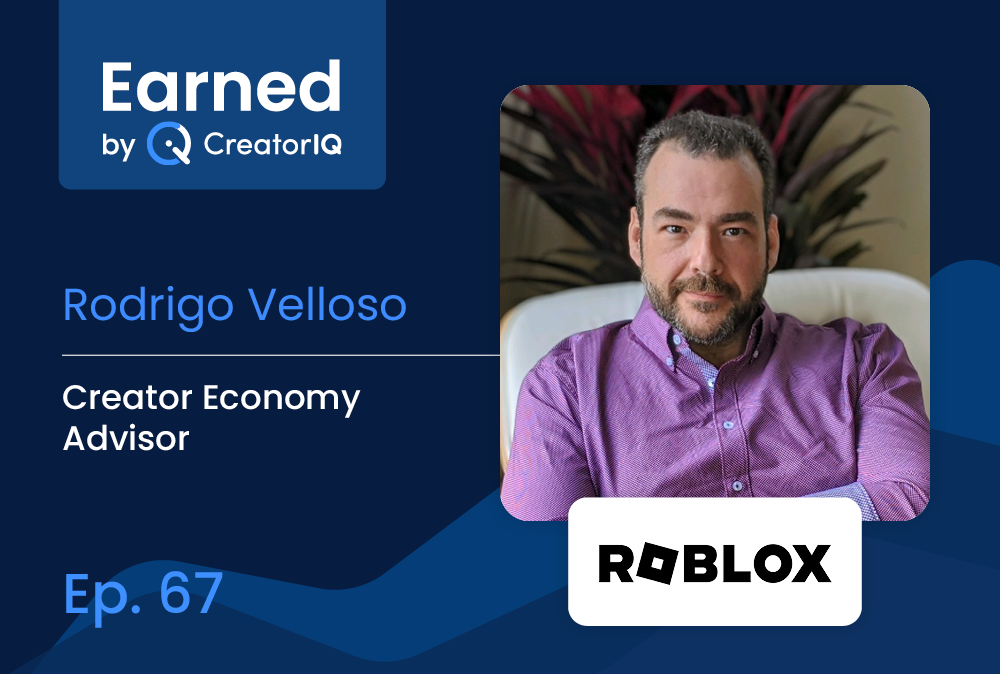 Earned Ep. 67: Roblox’s Rodrigo Velloso on the Rise and Impact of the Creator Economy in the World of Gaming