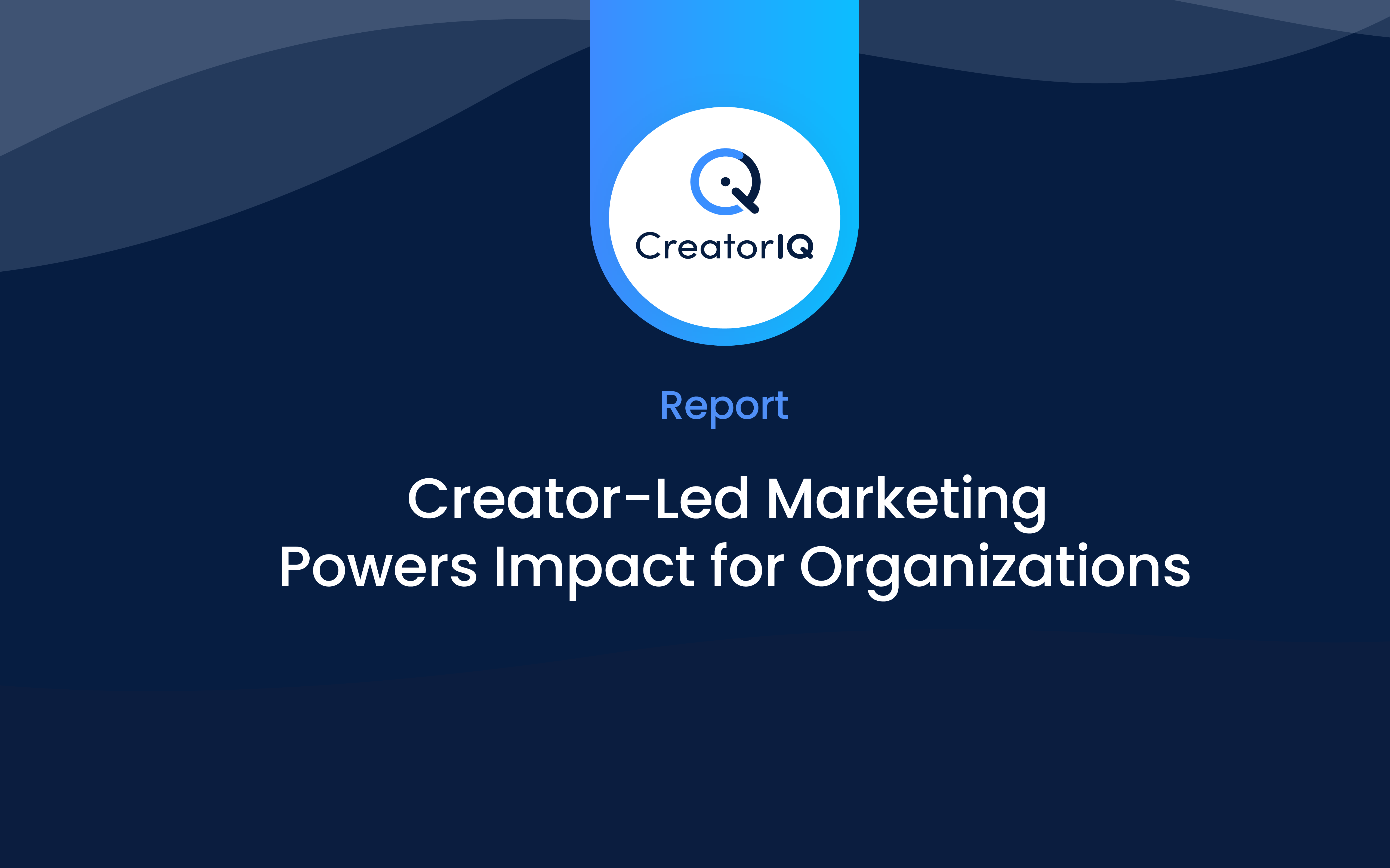 Creator-Led Marketing Powers Impact for Organizations