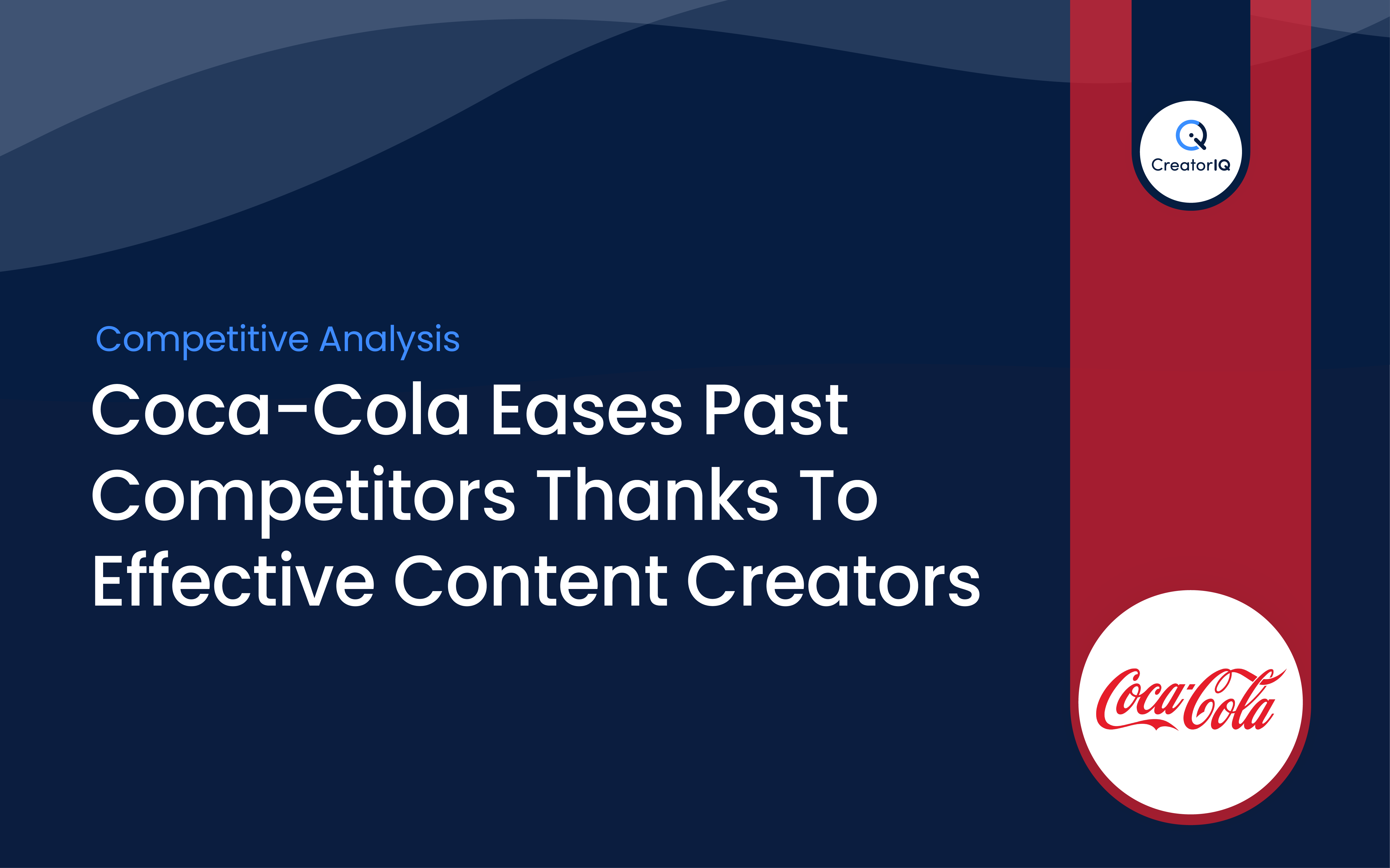 Coca-Cola Eases Past Competitors Thanks To Effective Content Creators