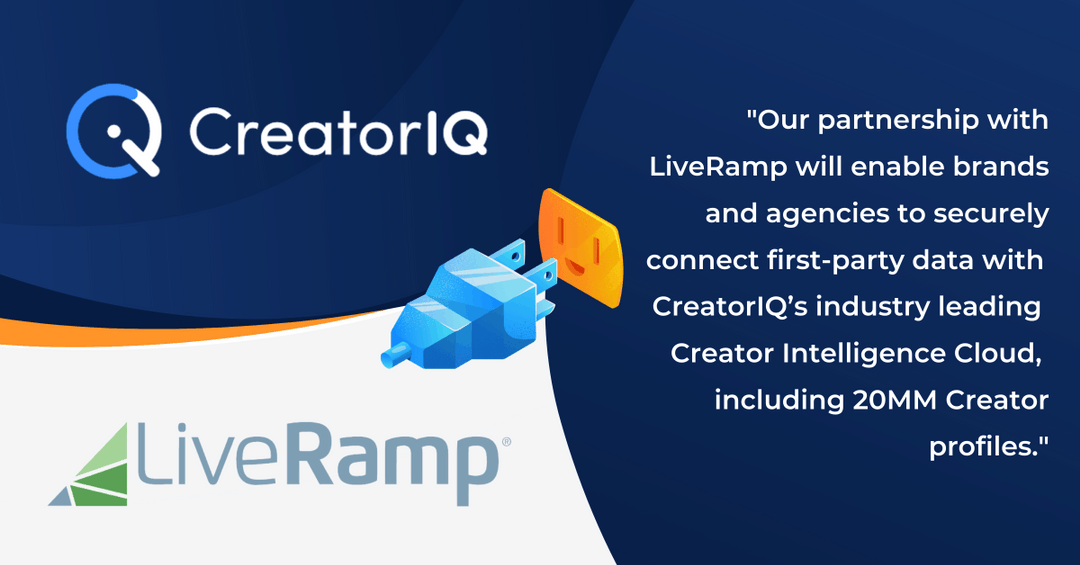CreatorIQ Announces Partnership With LiveRamp To Enable Brands, Agencies To Leverage First-Party Data With Influencer Marketing Efforts
