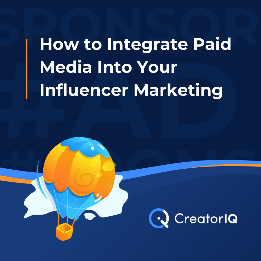 Virtual Views with CreatorIQ: How To Integrate Paid Media Into Your Influencer Marketing