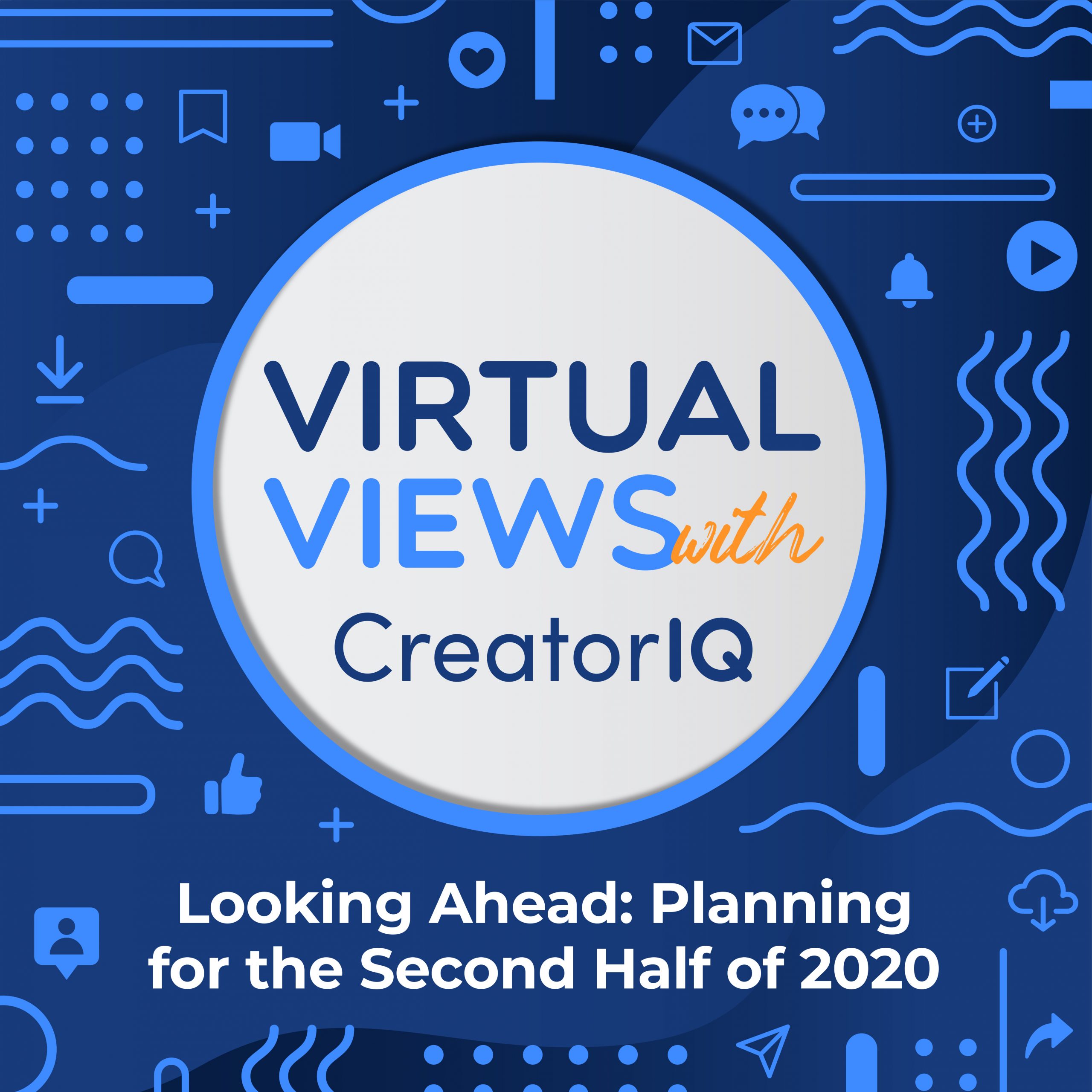 Virtual Views with CreatorIQ: Looking Ahead - Planning for the Second Half of 2020