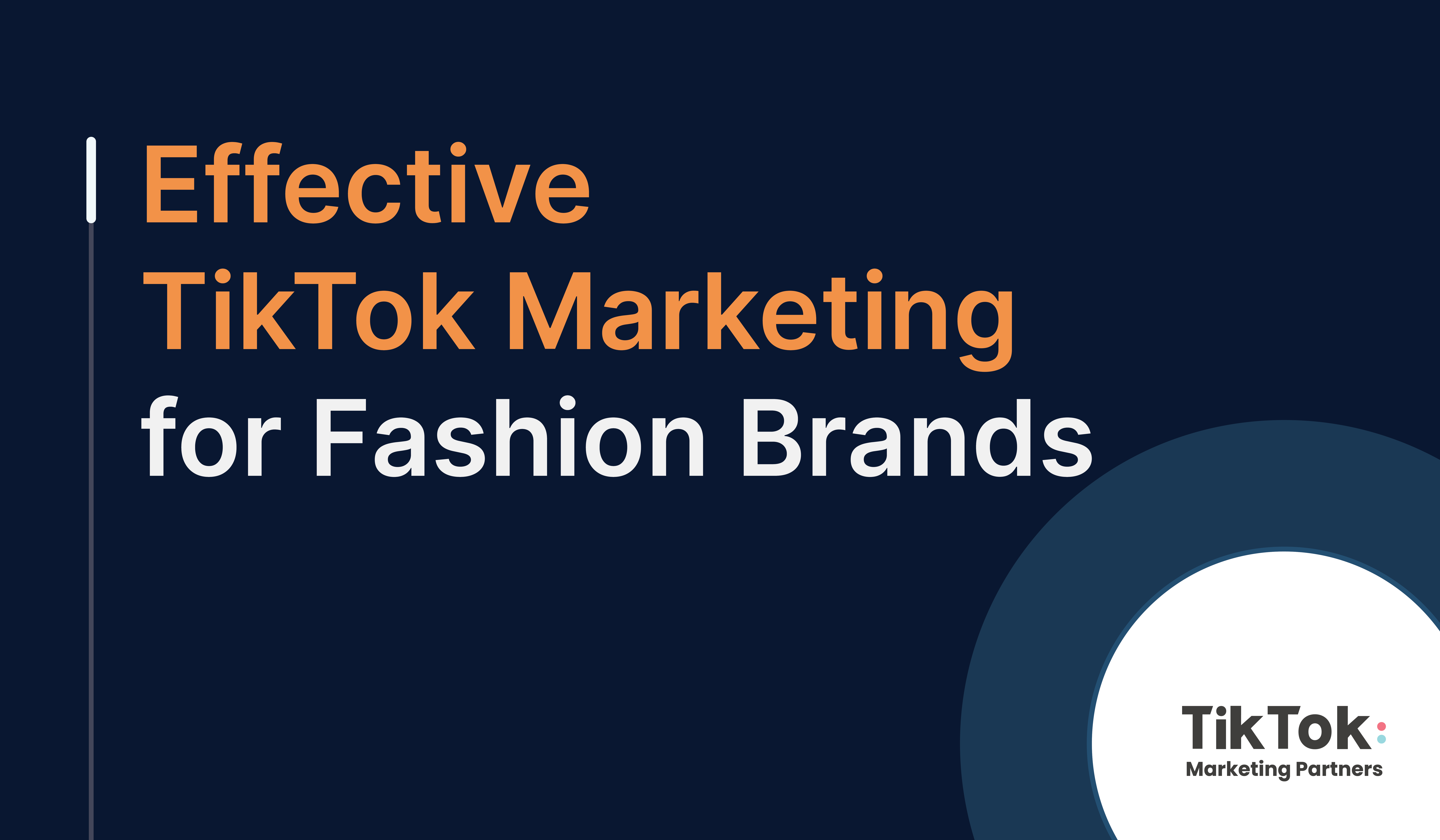 TikTok Marketing Best Practices for Fashion Brands 