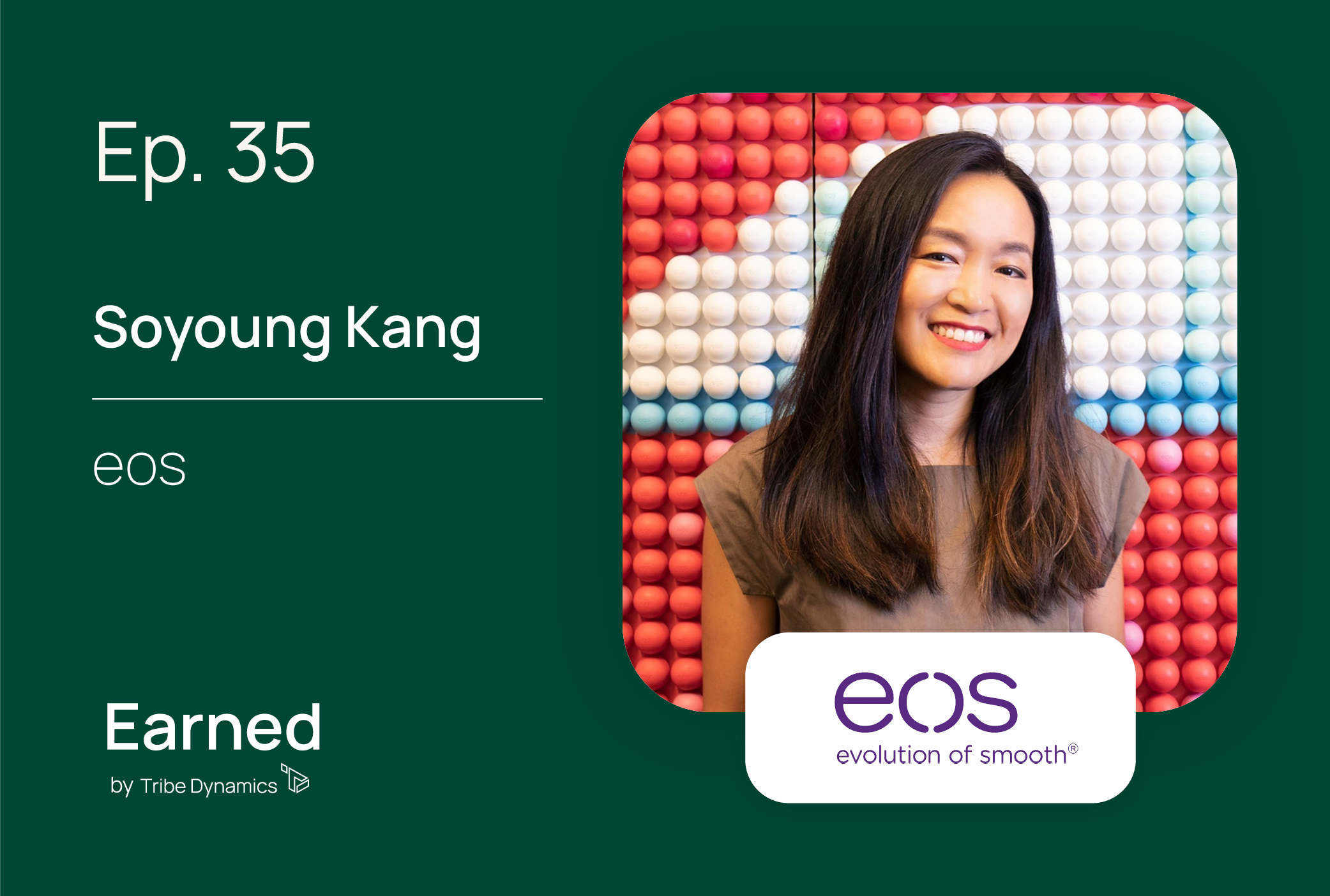 Earned Ep. 35: EOS CMO Soyoung Kang on the Viral TikTok Collaboration That Doubled the Brand’s Business