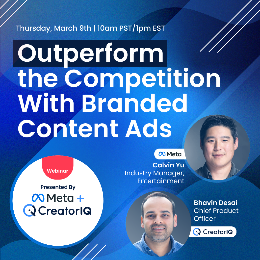  Meta + CreatorIQ Present: Outperform the Competition With Branded Content Ads